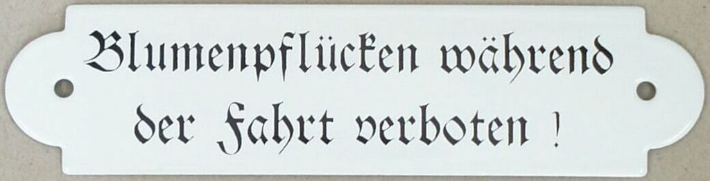 Blumenpflücken während der Fahrt verboten! Emaille, 20 x 5 cm