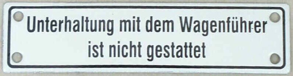 Unterhaltung mit dem Wagenführer nicht gestattet Emaille, 14 x 3,5 cm